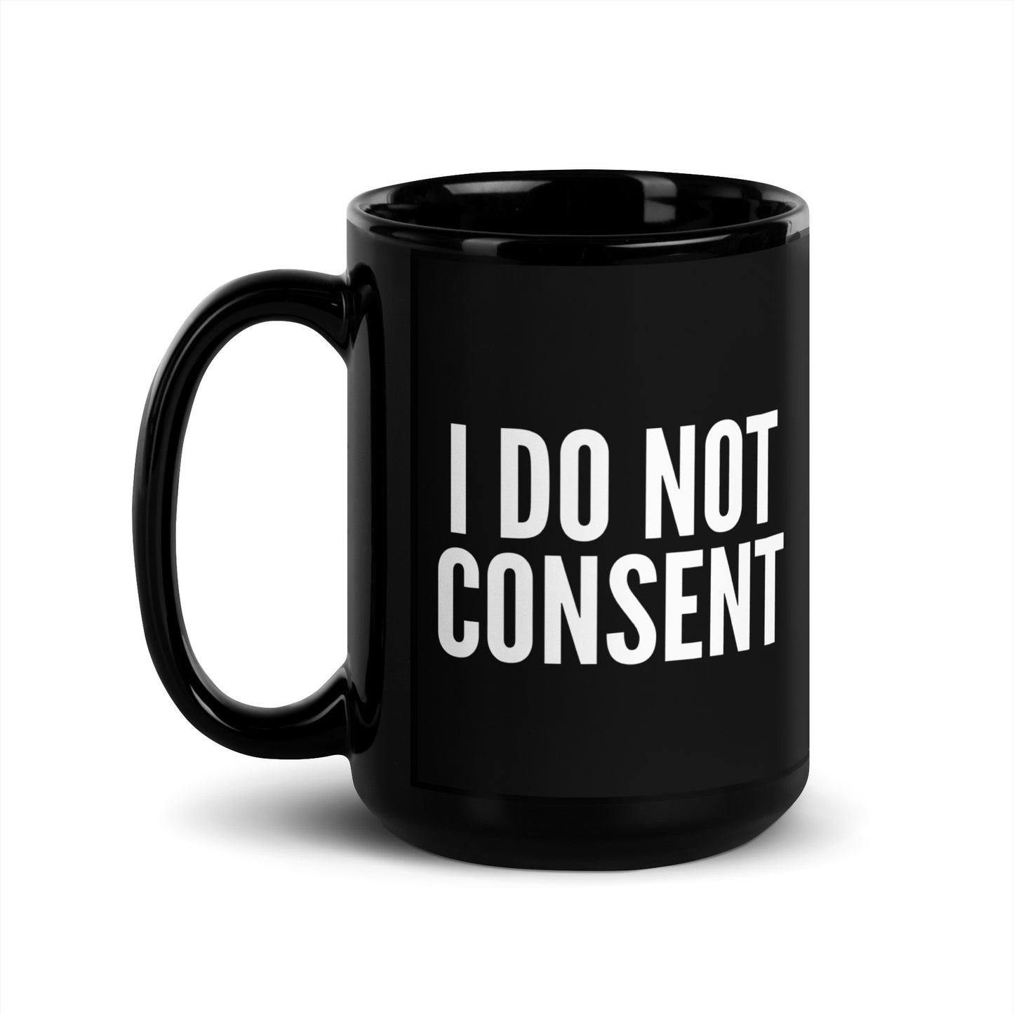I Do Not Consent Black Glossy Mug