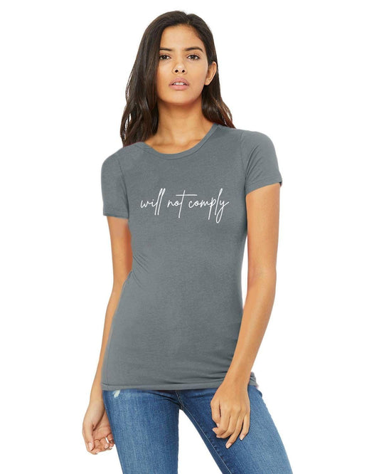 Will Not Comply Bella + Canvas Ladies' The Favorite T-Shirt | 6004