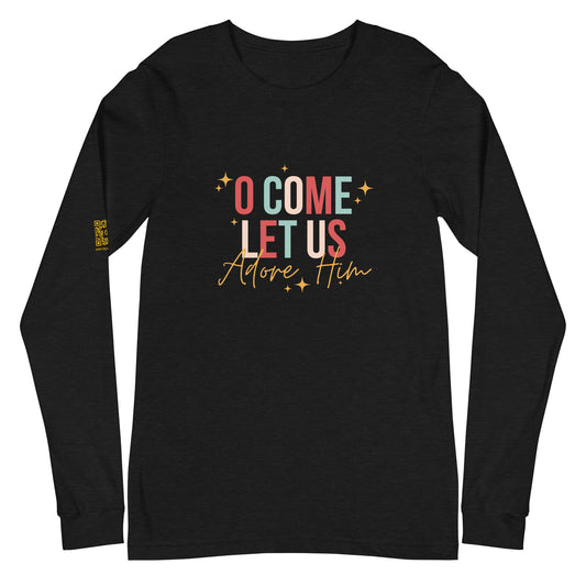 O Come Let Us Adore Him Unisex Long Sleeve Tee