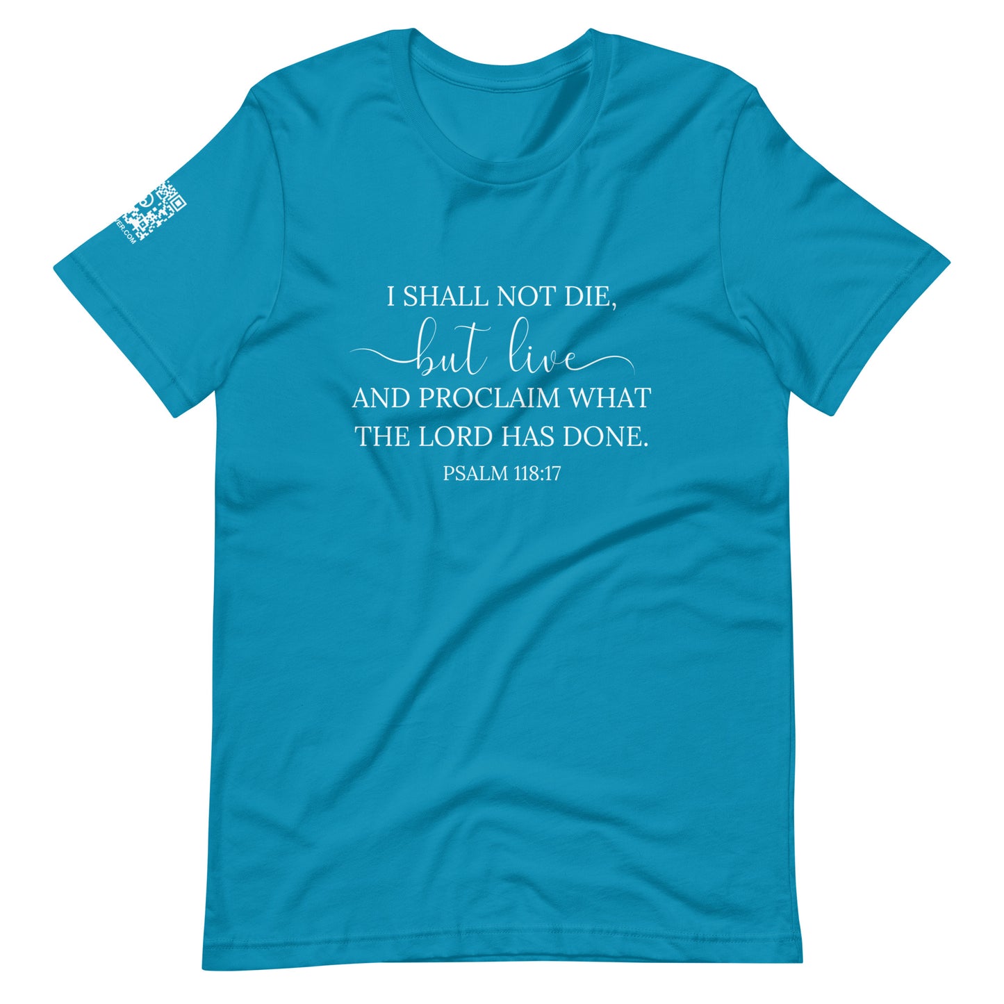 Psalm 118:17 (white lettering) Unisex T-Shirt