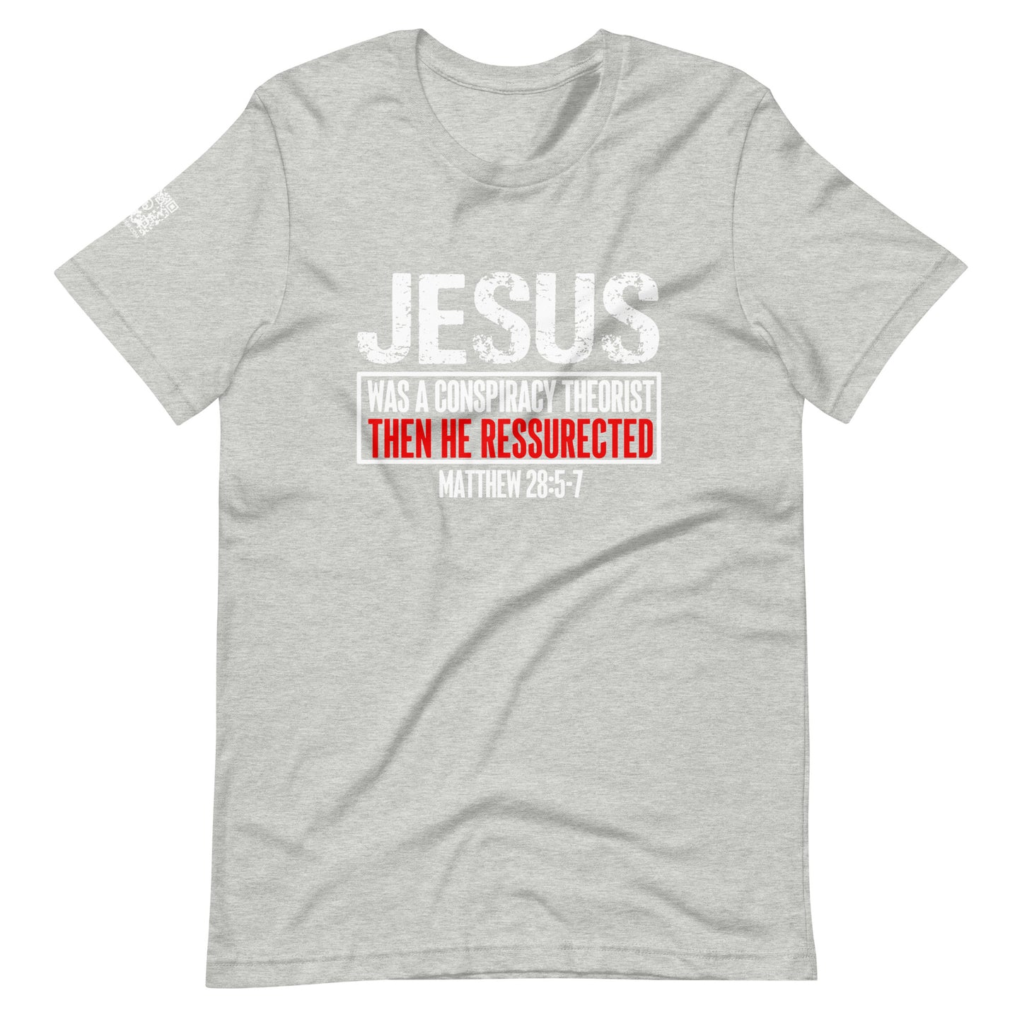 Jesus Was A Conspiracy Theorist Unisex t-shirt