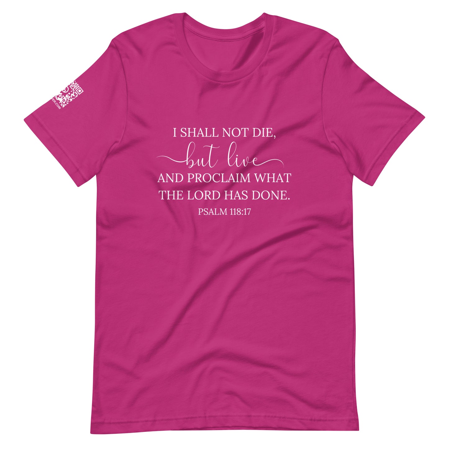 Psalm 118:17 (white lettering) Unisex T-Shirt