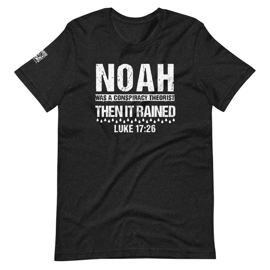 Noah Was A Conspiracy Theorist Unisex t-shirt
