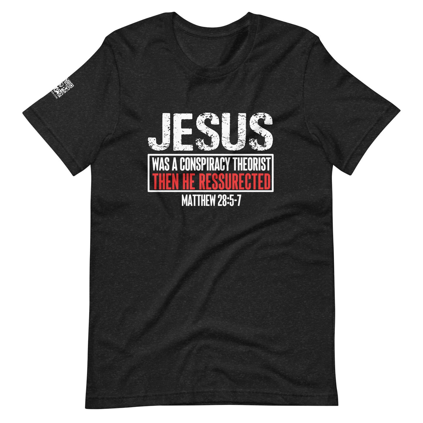 Jesus Was A Conspiracy Theorist Unisex t-shirt