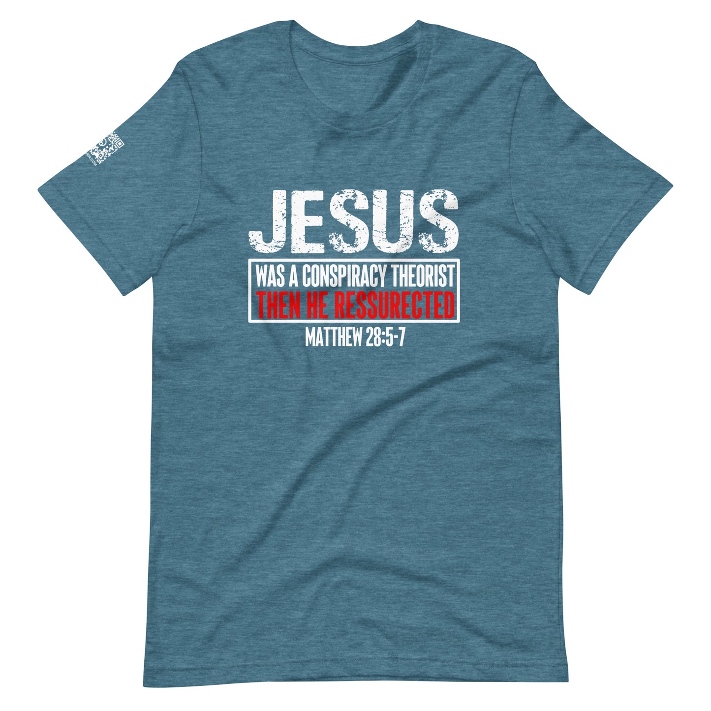 Jesus Was A Conspiracy Theorist Unisex t-shirt