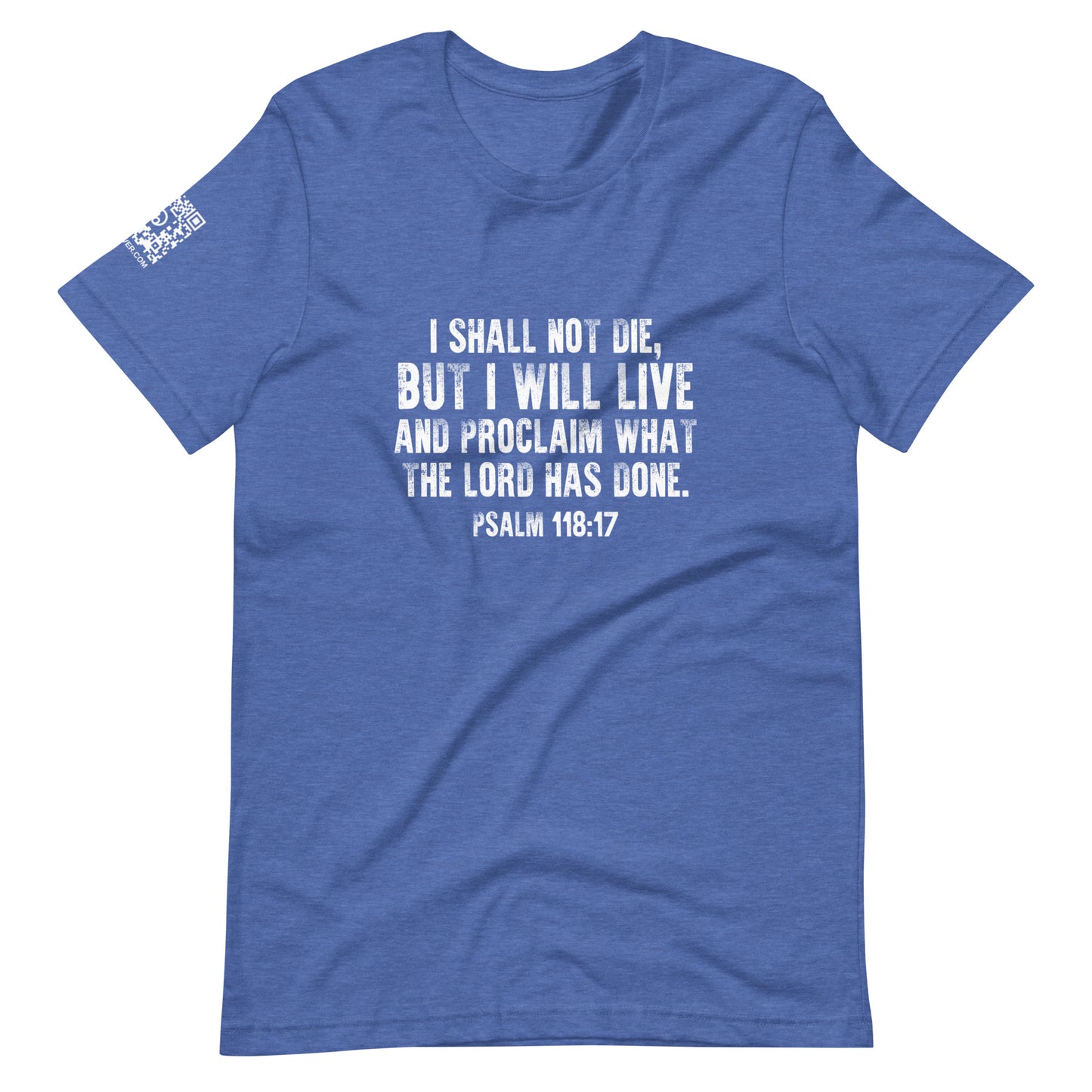 Psalm 118:17 Unisex T-Shirt