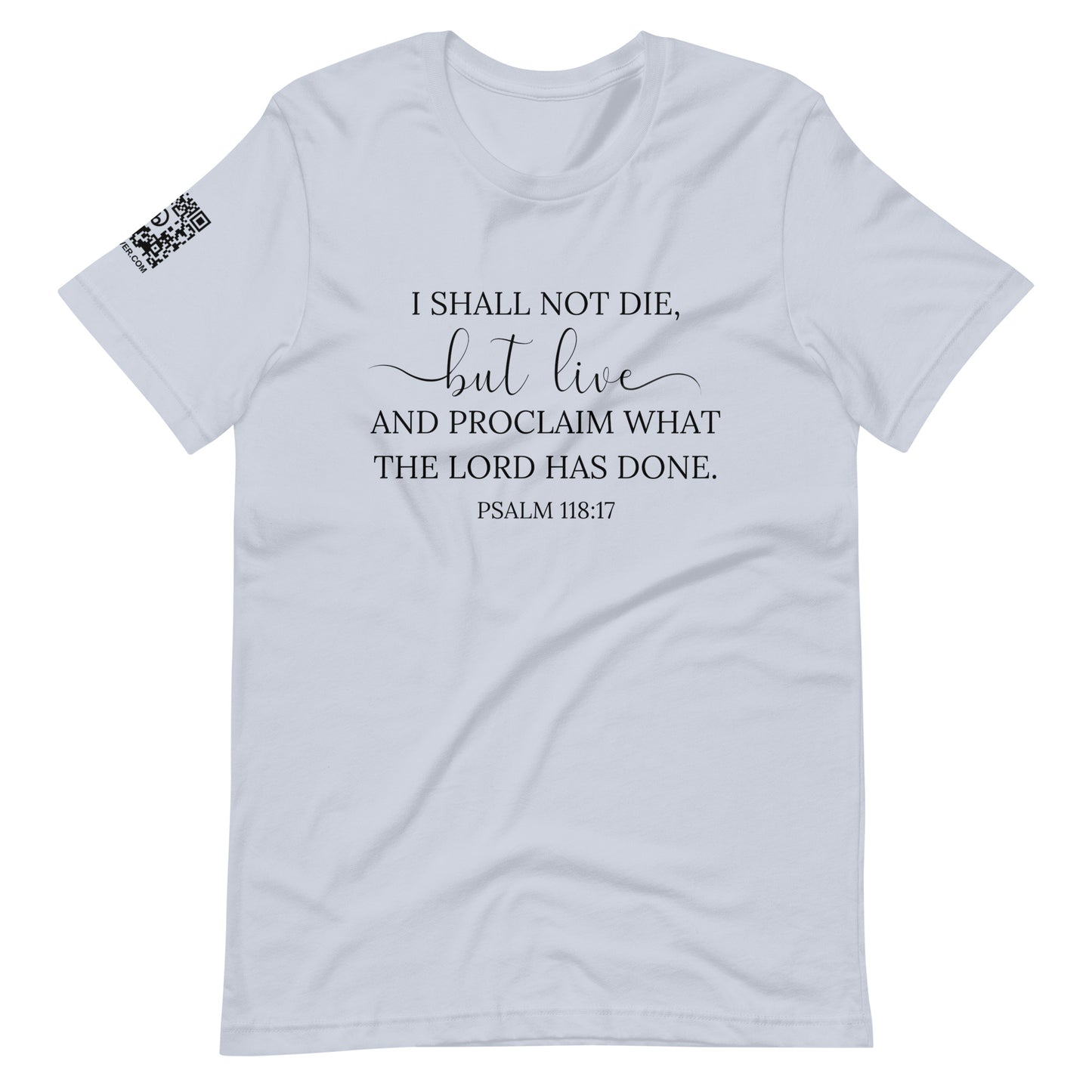 Psalm 118:17 (black lettering) Unisex T-Shirt