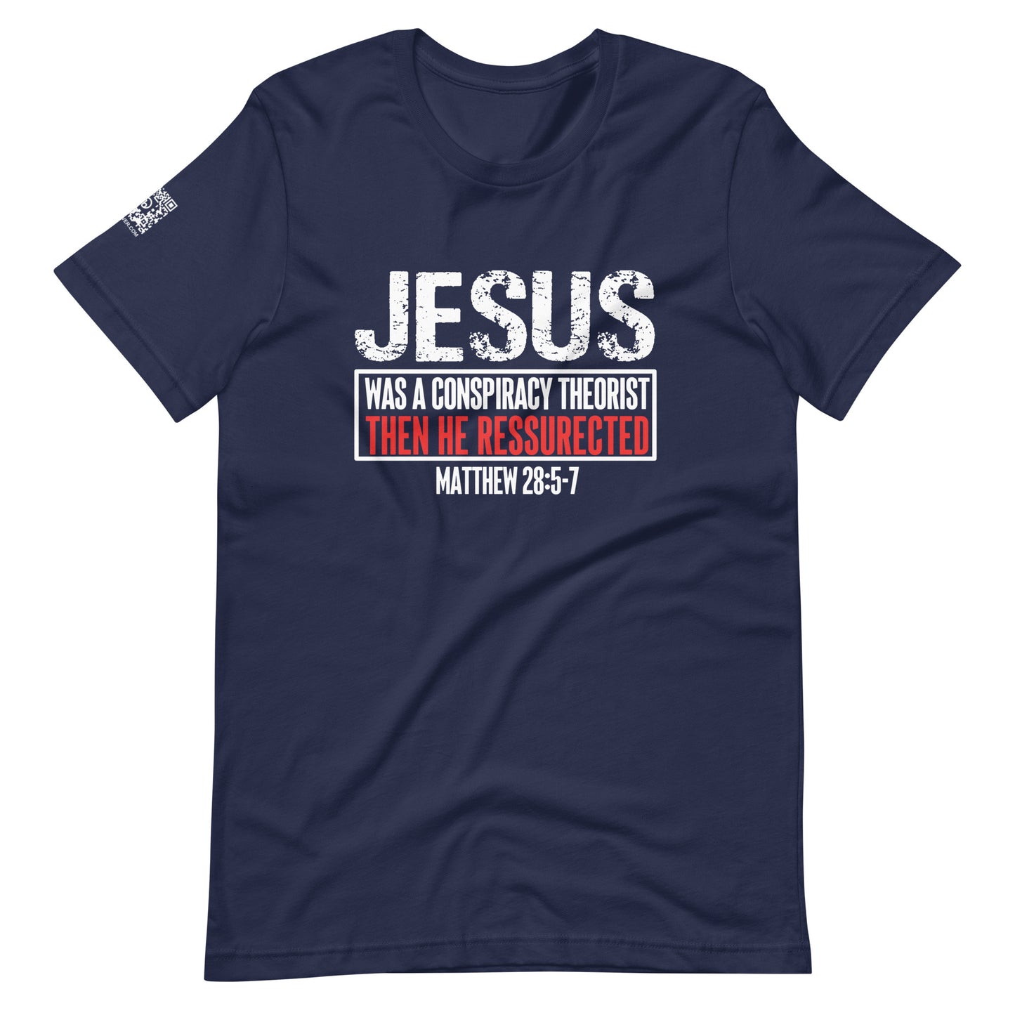 Jesus Was A Conspiracy Theorist Unisex t-shirt