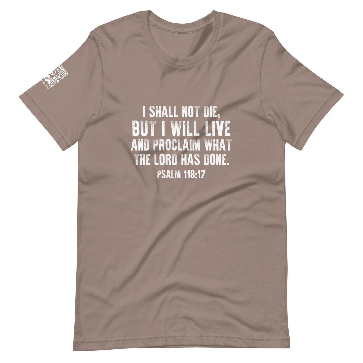 Psalm 118:17 Unisex T-Shirt