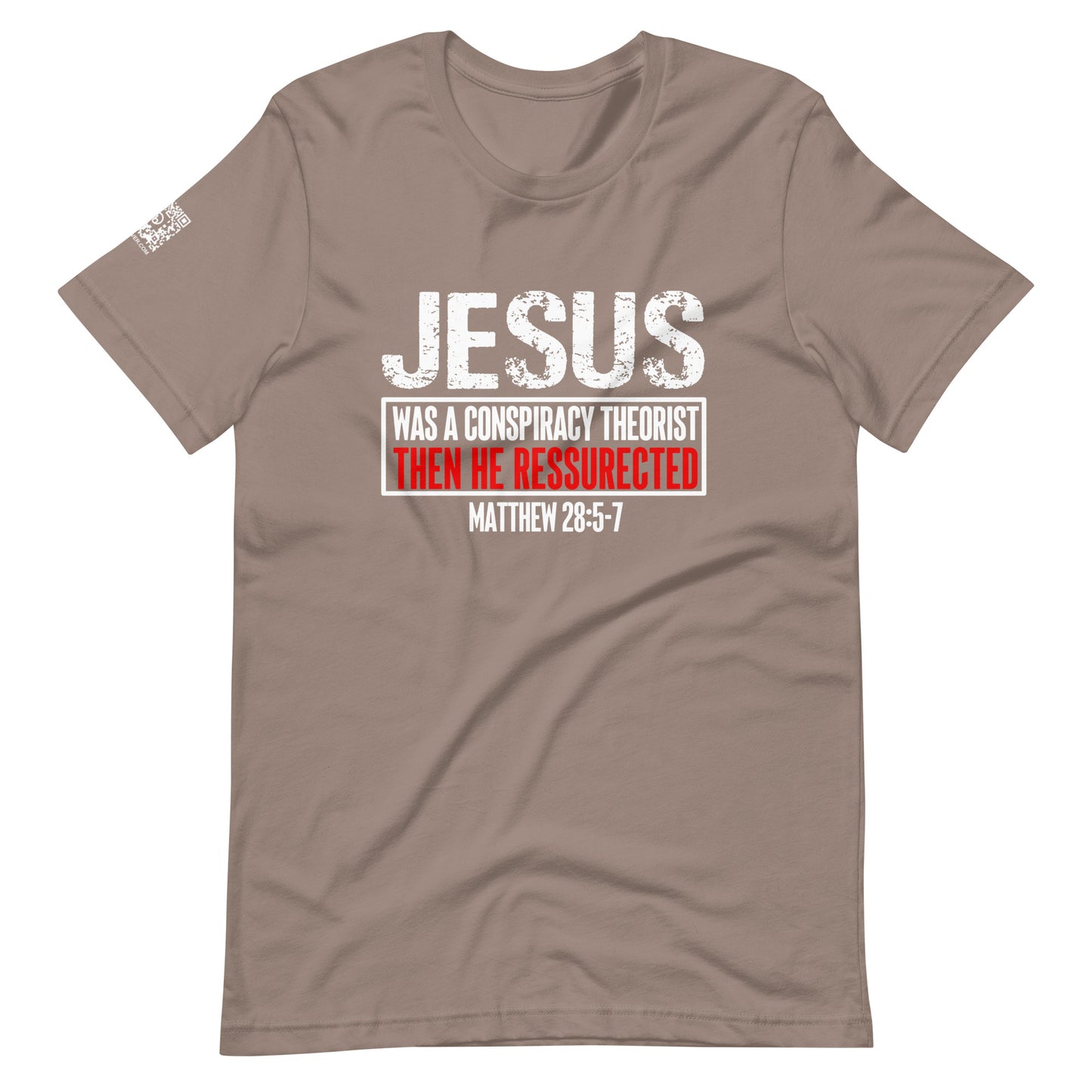 Jesus Was A Conspiracy Theorist Unisex t-shirt