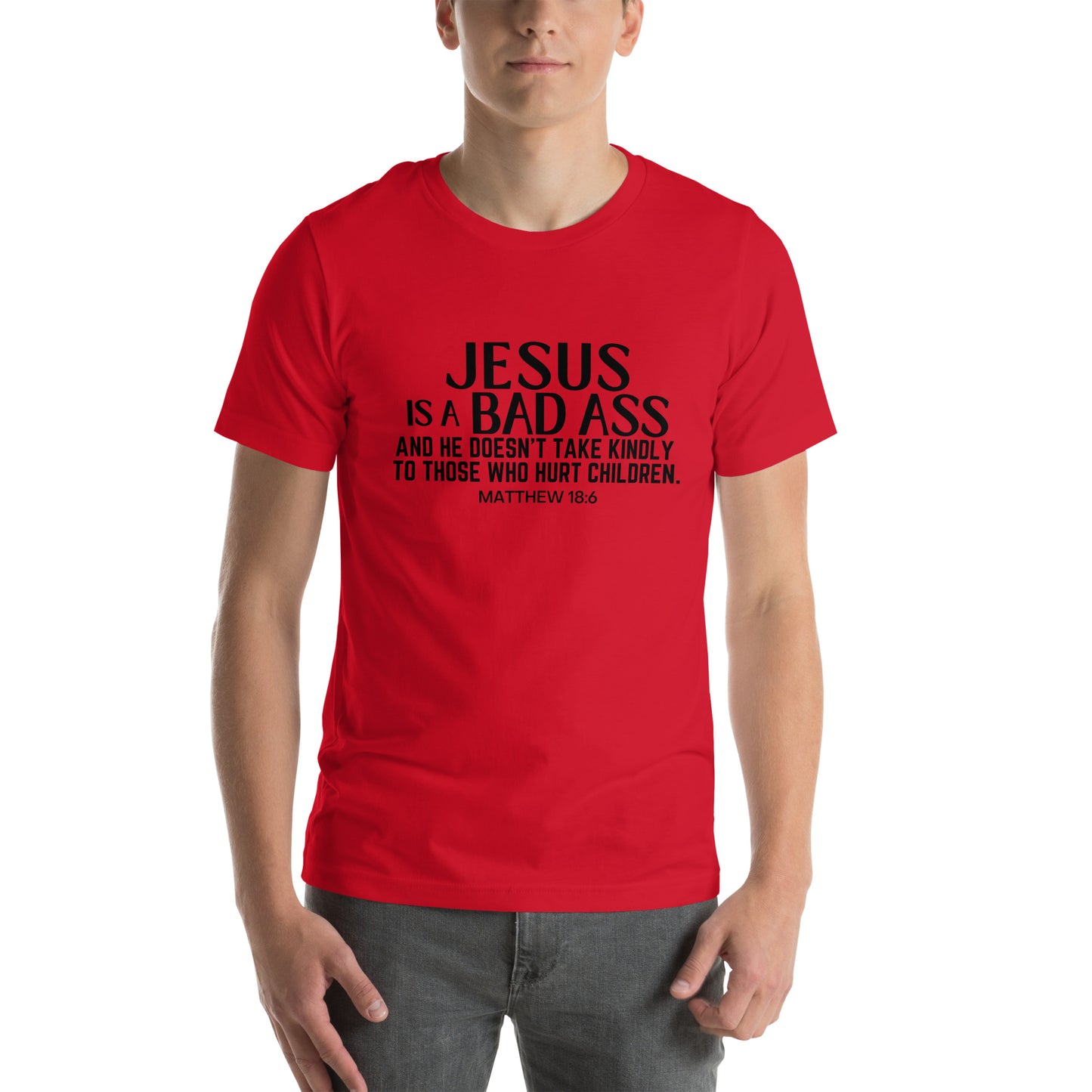 Jesus Is A Bad Ass Unisex T-Shirt