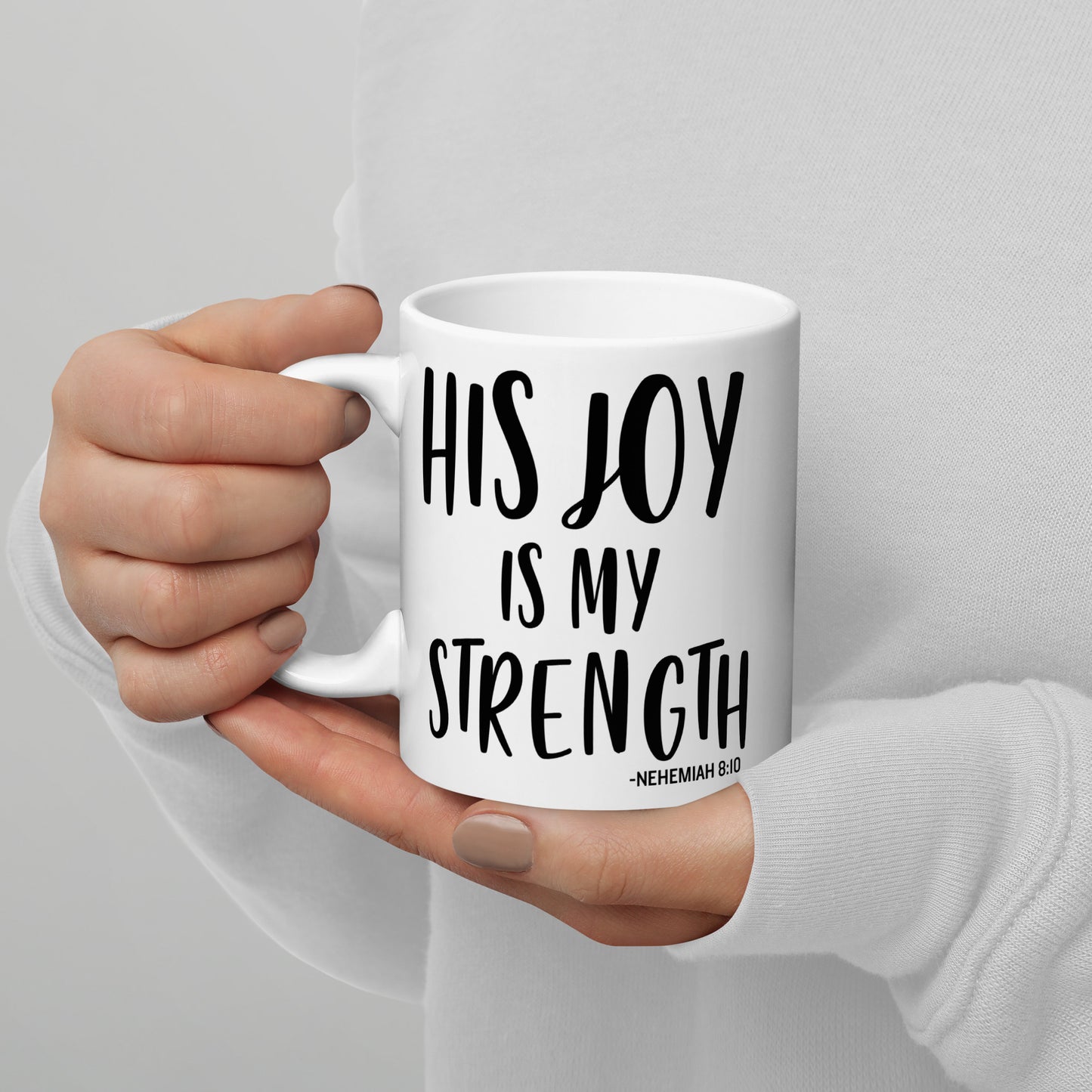 His Joy Is My Strength White glossy mug