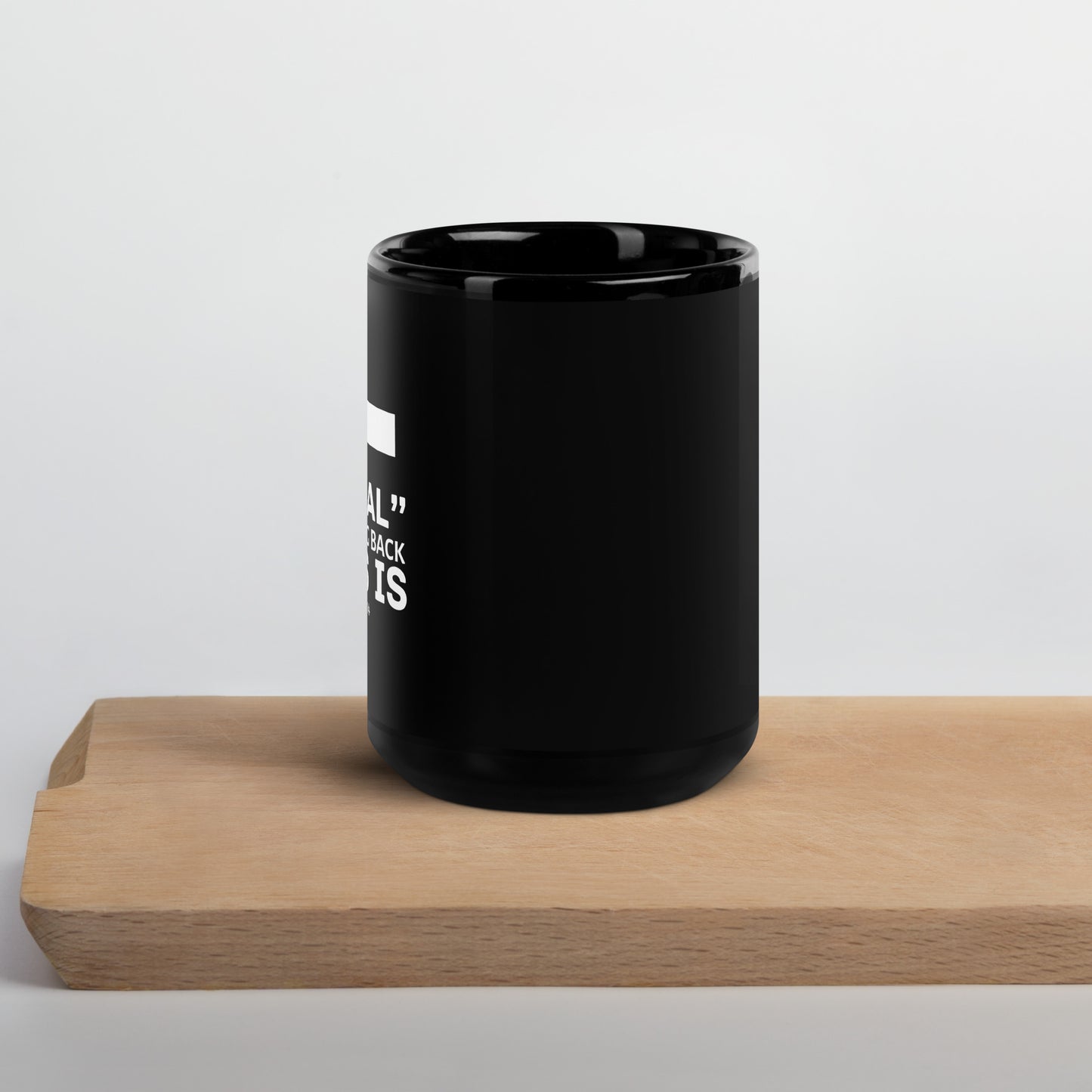 Normal Isn’t Coming Back Black  Mug