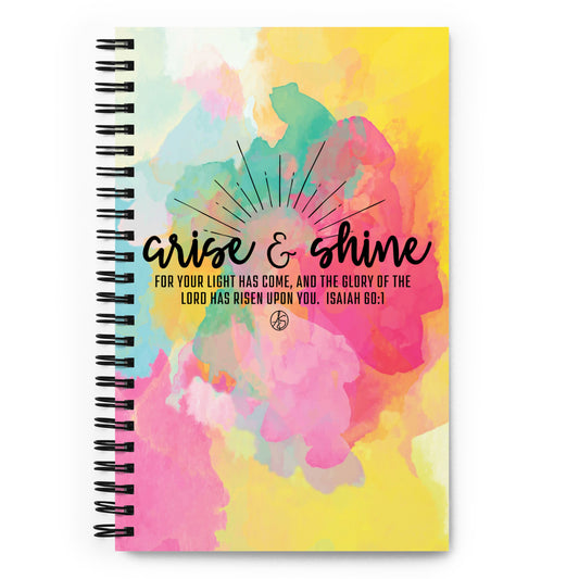 Arise & Shine Spiral Notebook