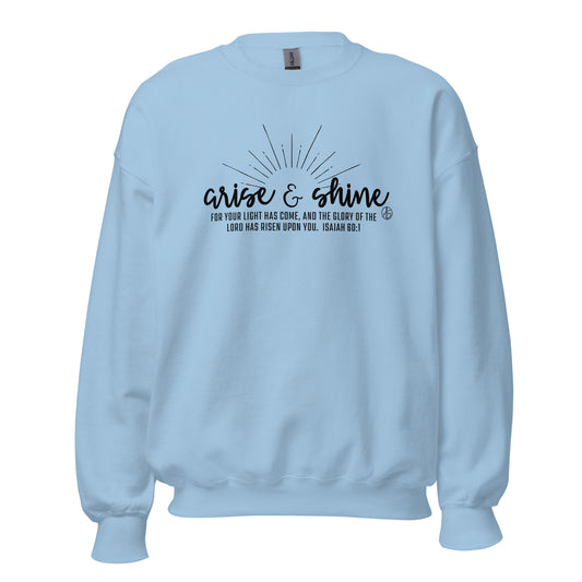 Arise & Shine Unisex Sweatshirt
