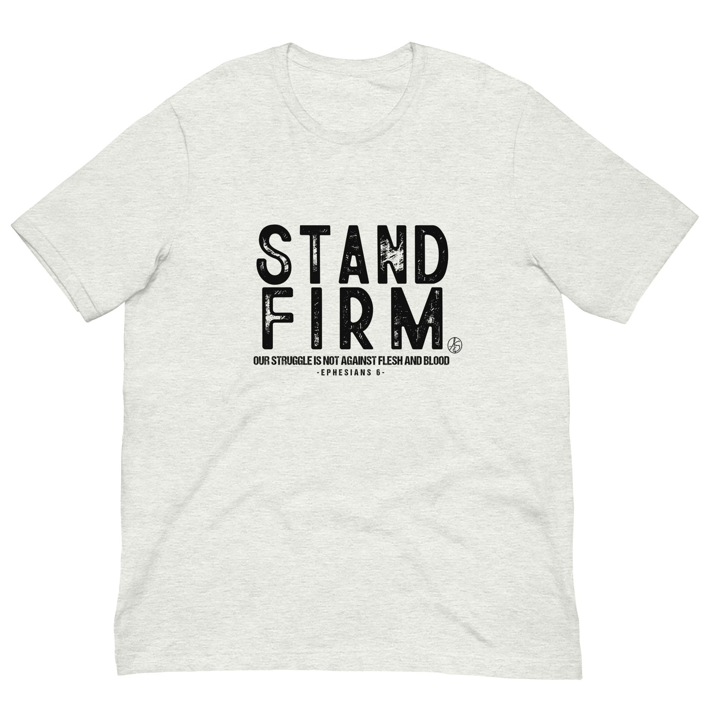Stand Firm Unisex T-Shirt