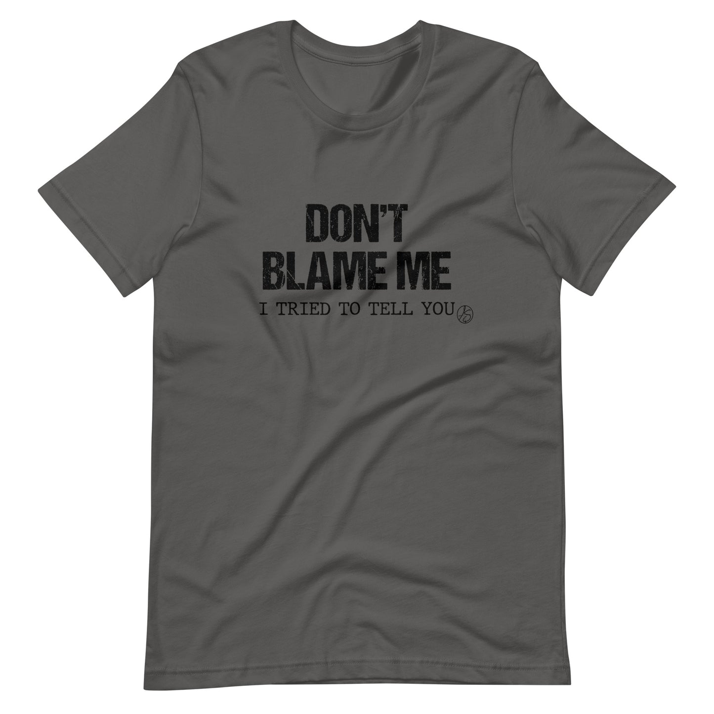 Don’t Blame Me Unisex t-shirt