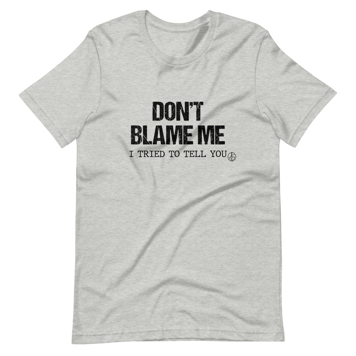 Don’t Blame Me Unisex t-shirt