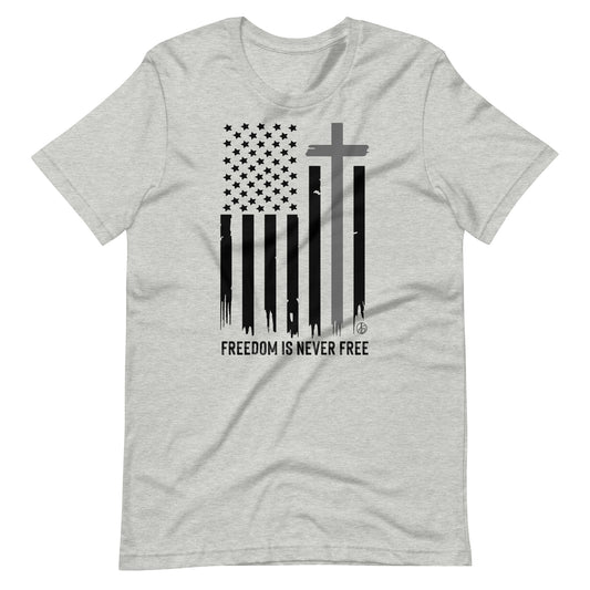 Freedom Is Never Free Unisex T-Shirt