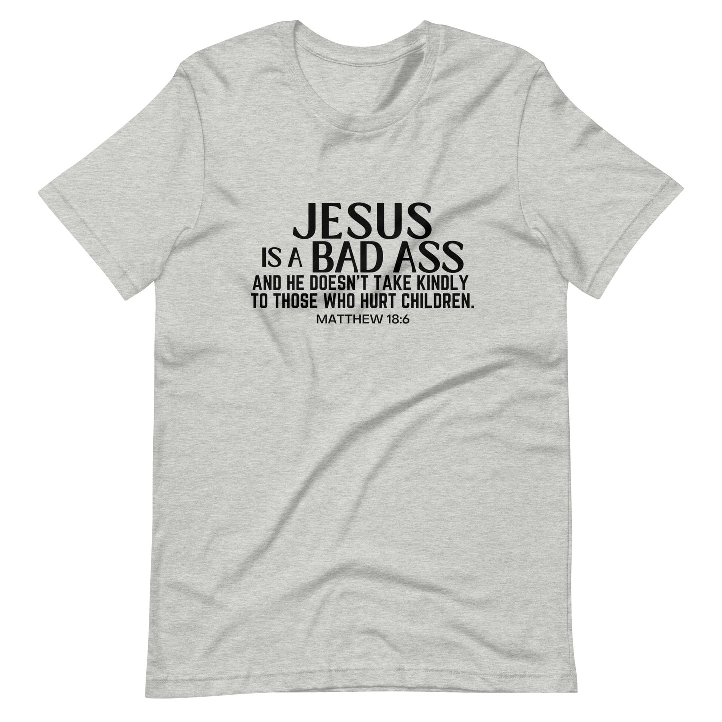 Jesus Is A Bad Ass Unisex T-Shirt