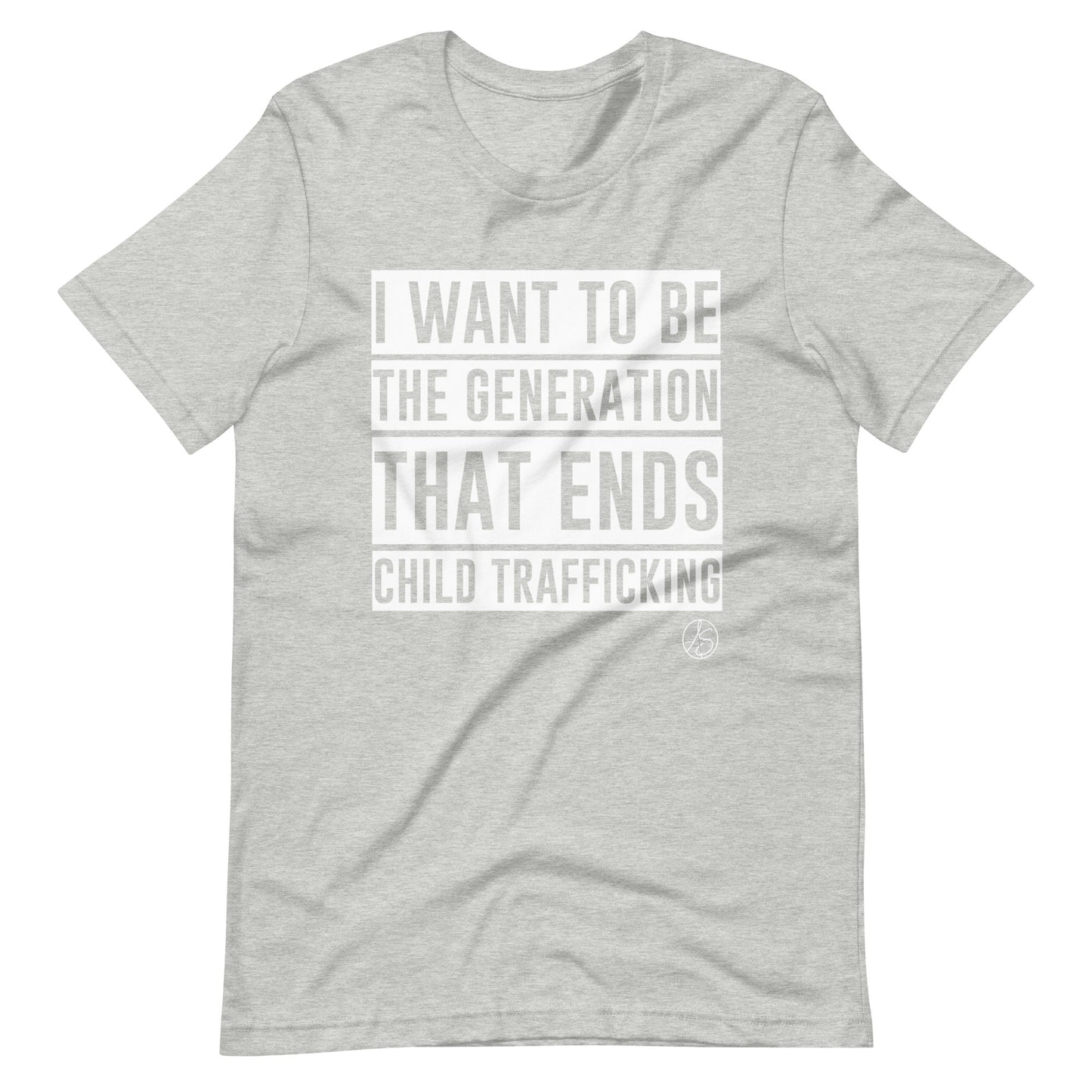 I Want To Be The Generation That Ends Child Trafficking Unisex T-Shirt