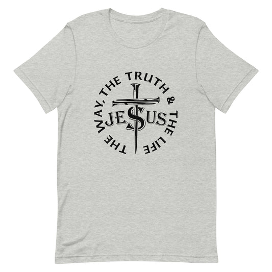 Jesus, The Way, The Truth, The Life Unisex T-Shirt