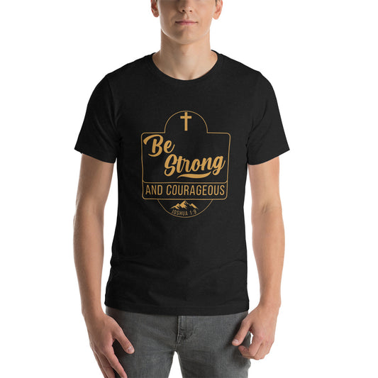 Be Strong & Courageous Unisex t-shirt