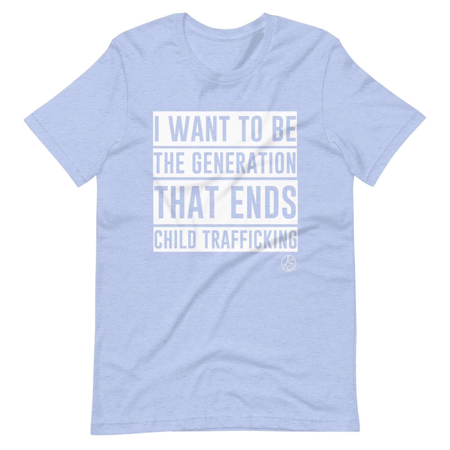 I Want To Be The Generation That Ends Child Trafficking Unisex T-Shirt