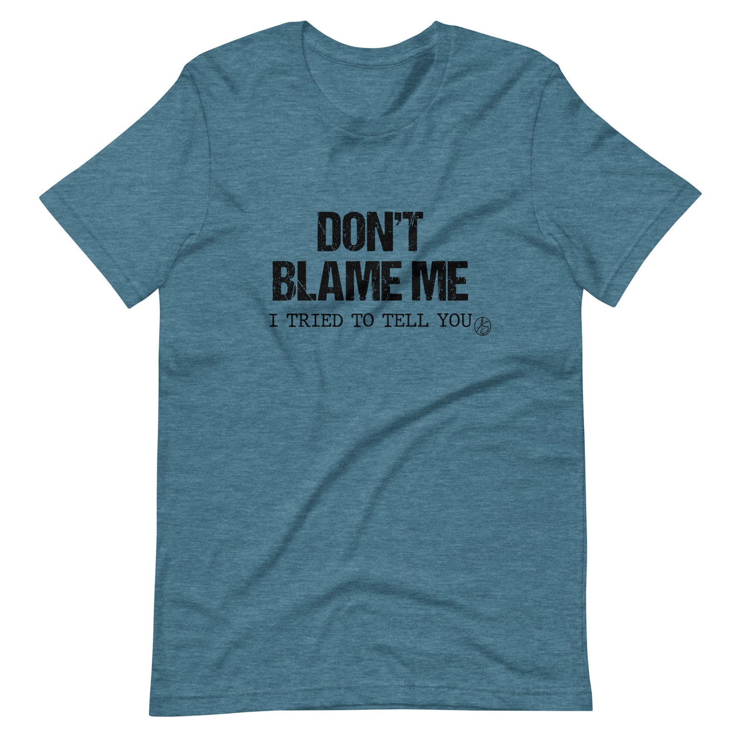 Don’t Blame Me Unisex t-shirt