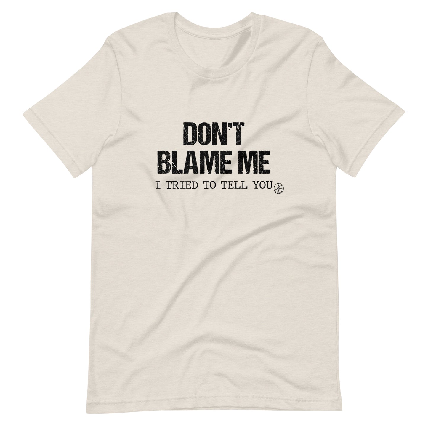 Don’t Blame Me Unisex t-shirt