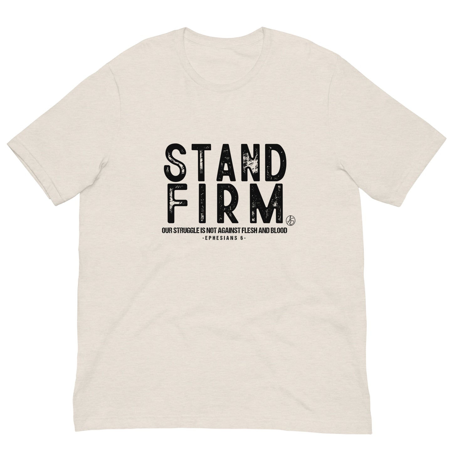 Stand Firm Unisex T-Shirt