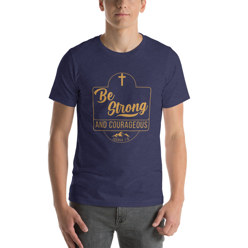 Be Strong & Courageous Unisex t-shirt