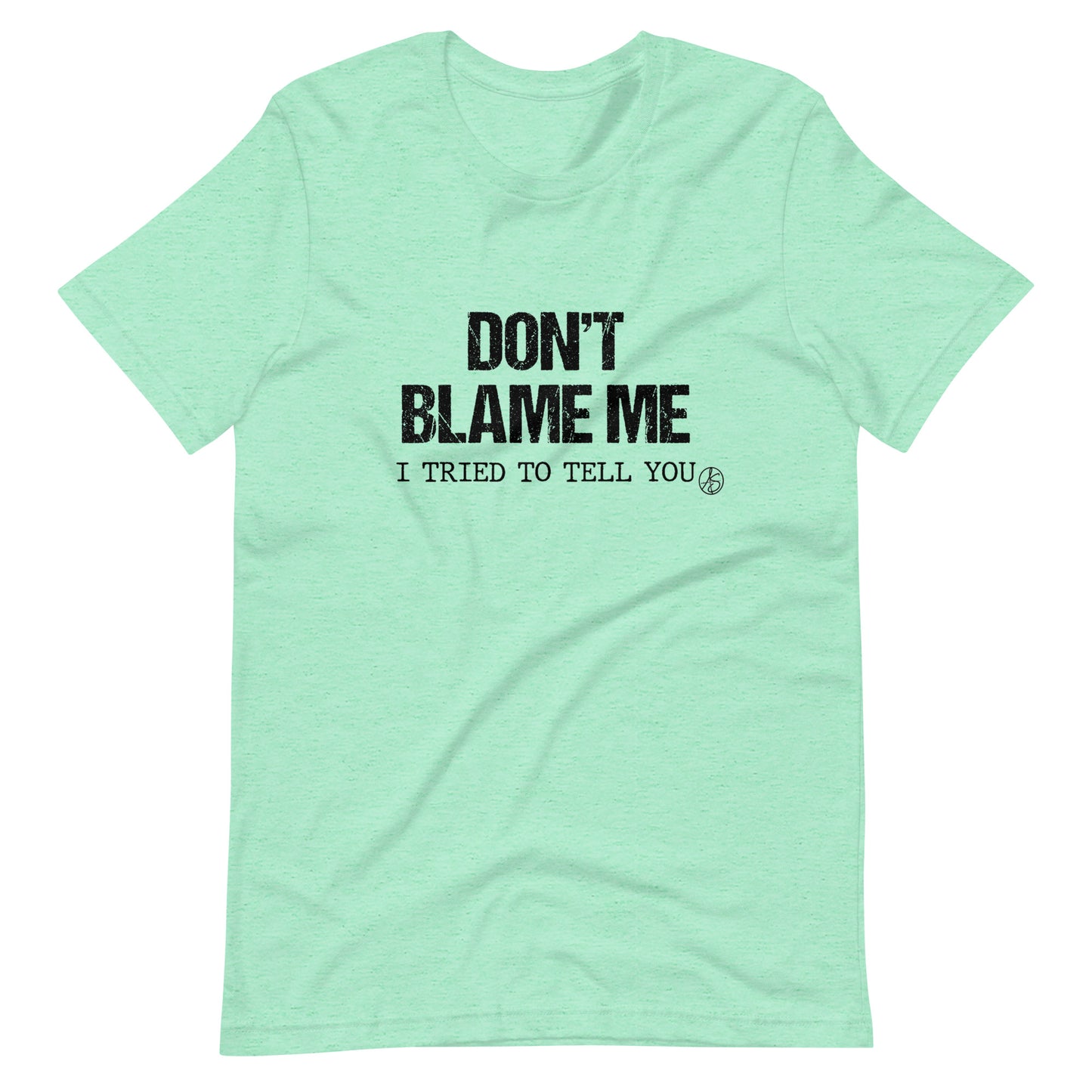 Don’t Blame Me Unisex t-shirt