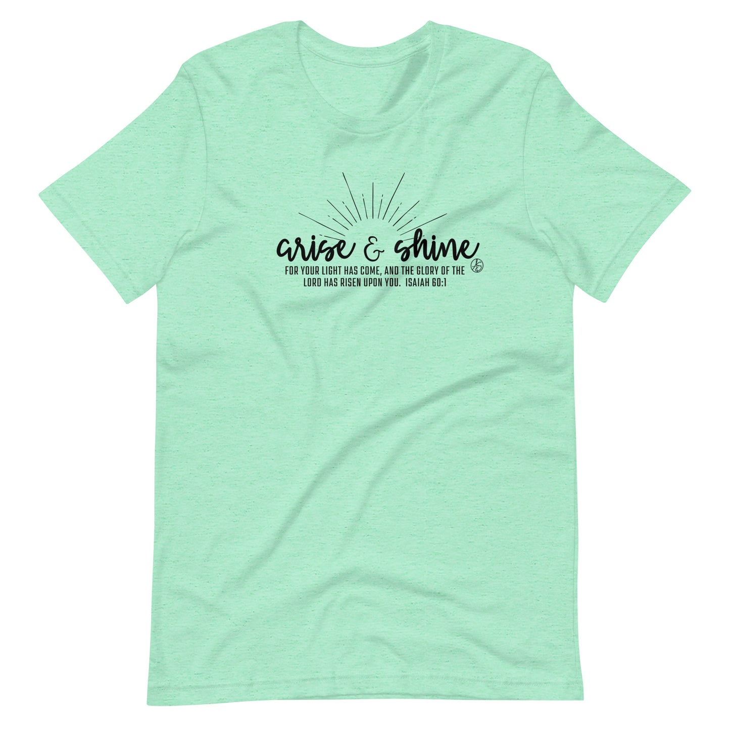 Arise & Shine Unisex T-Shirt