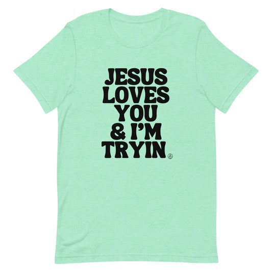 Jesus Loves You Unisex T-Shirt