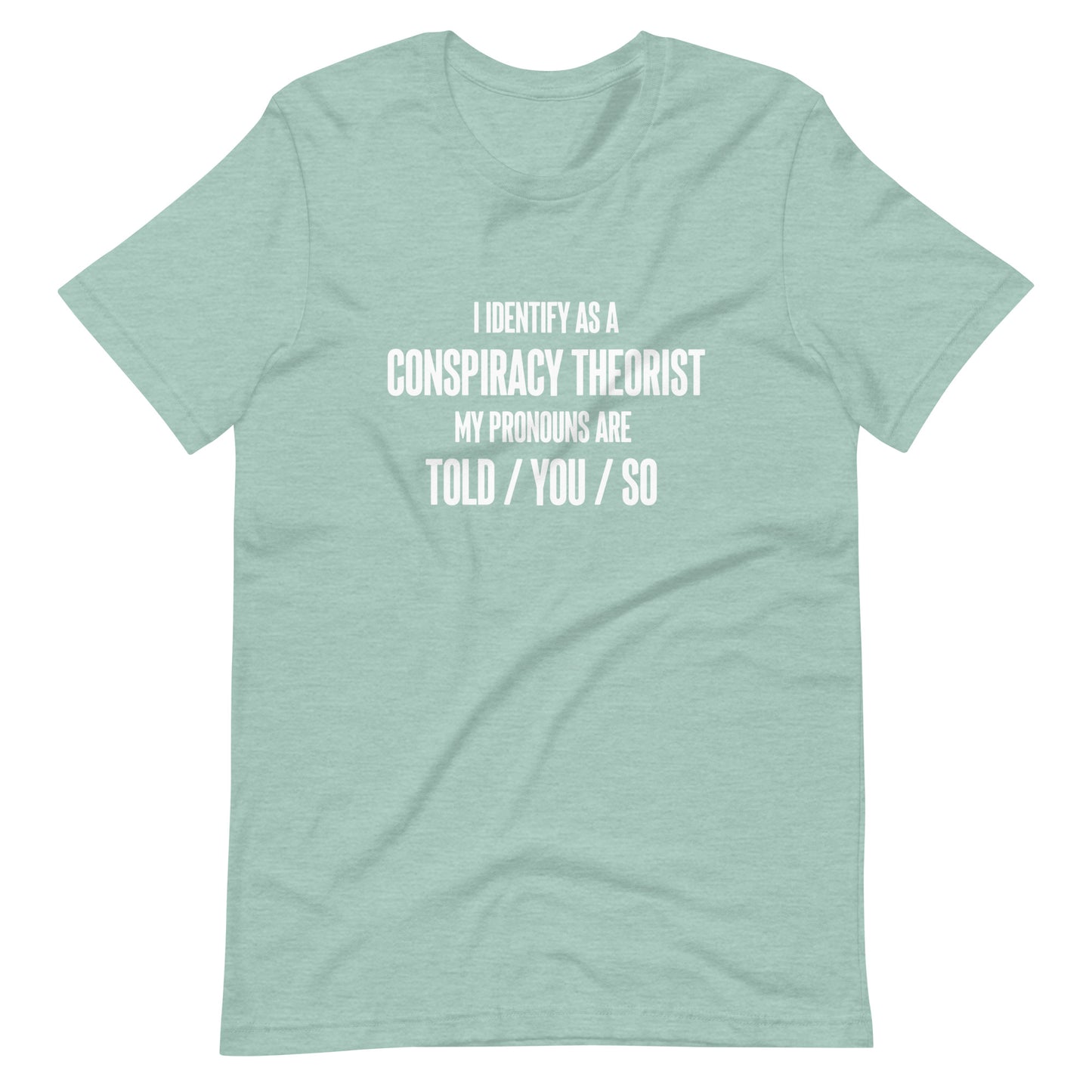 I Identify As A Conspiracy Theorist Unisex T-Shirt