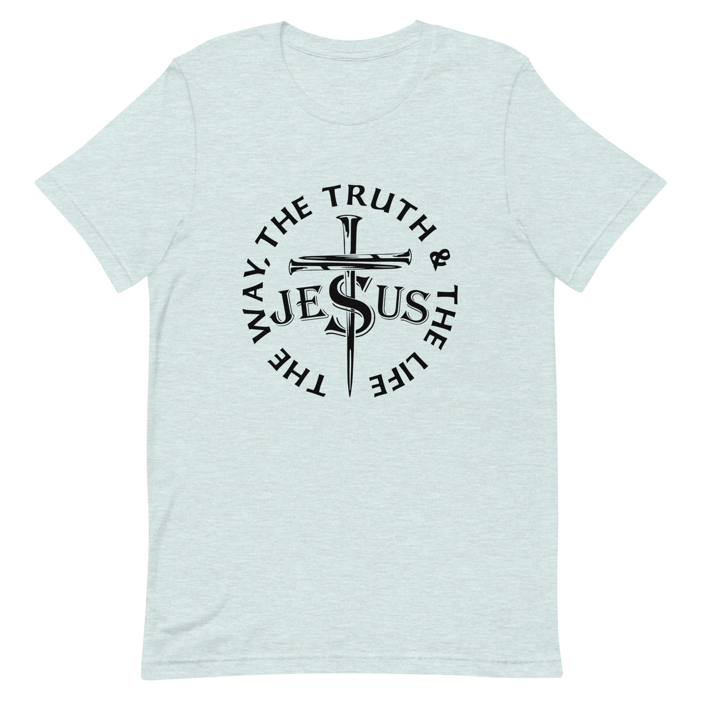 Jesus, The Way, The Truth, The Life Unisex T-Shirt