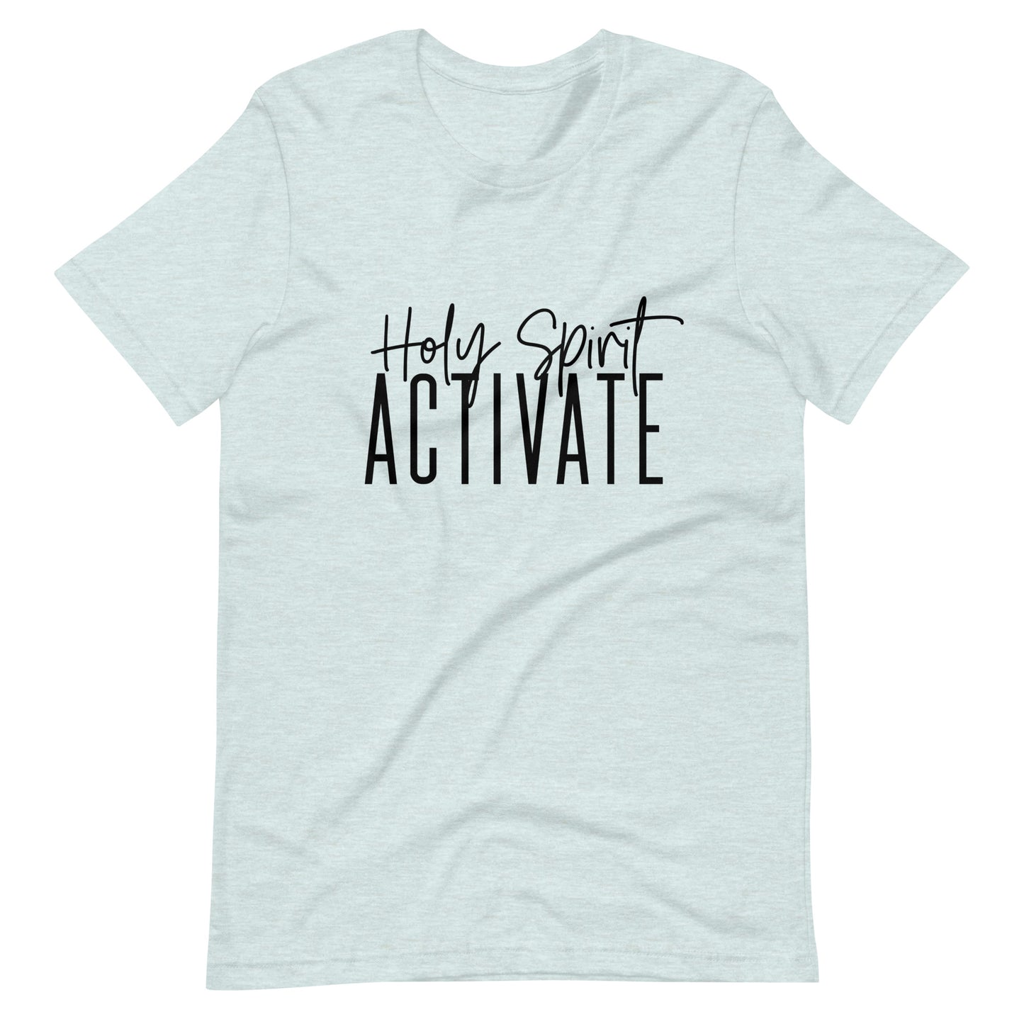 Holy Spirit Activate Unisex T-Shirt