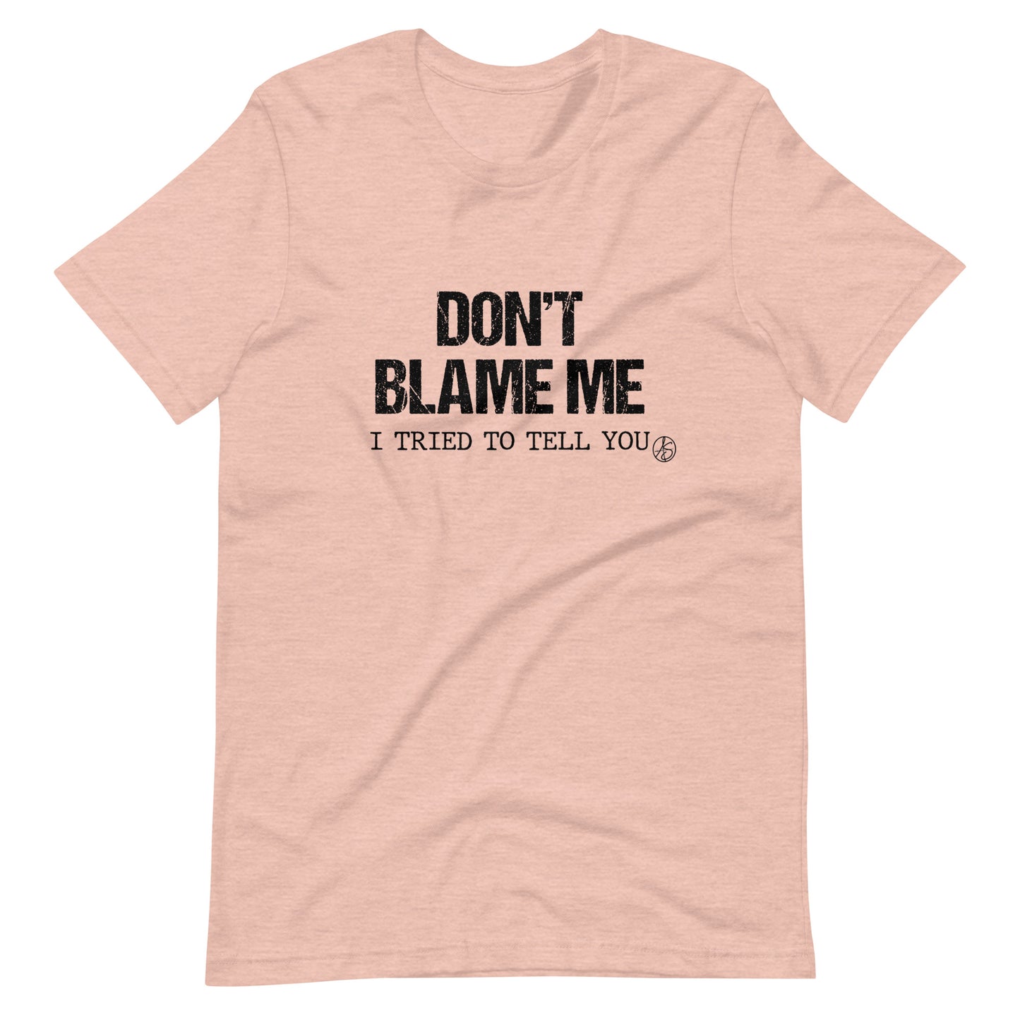 Don’t Blame Me Unisex t-shirt