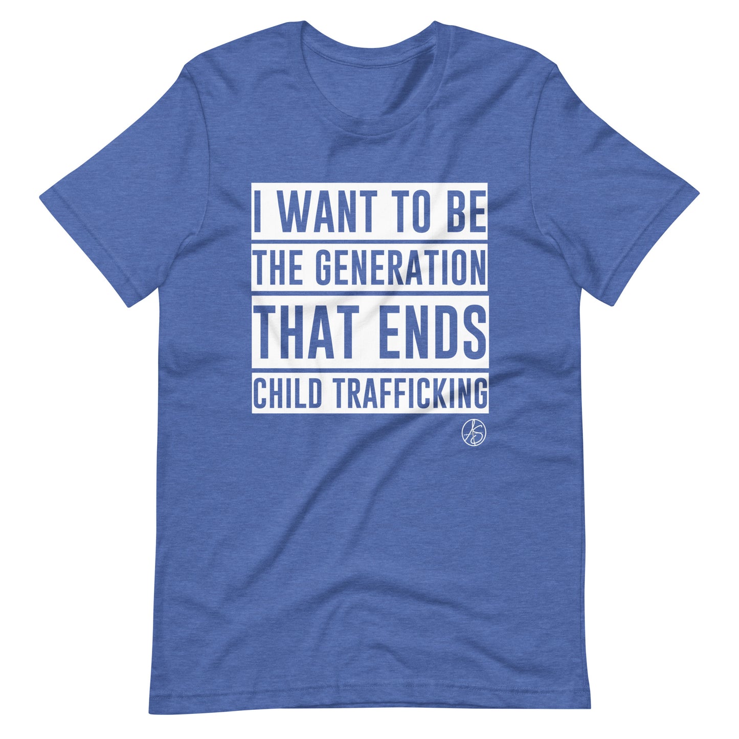 I Want To Be The Generation That Ends Child Trafficking Unisex T-Shirt