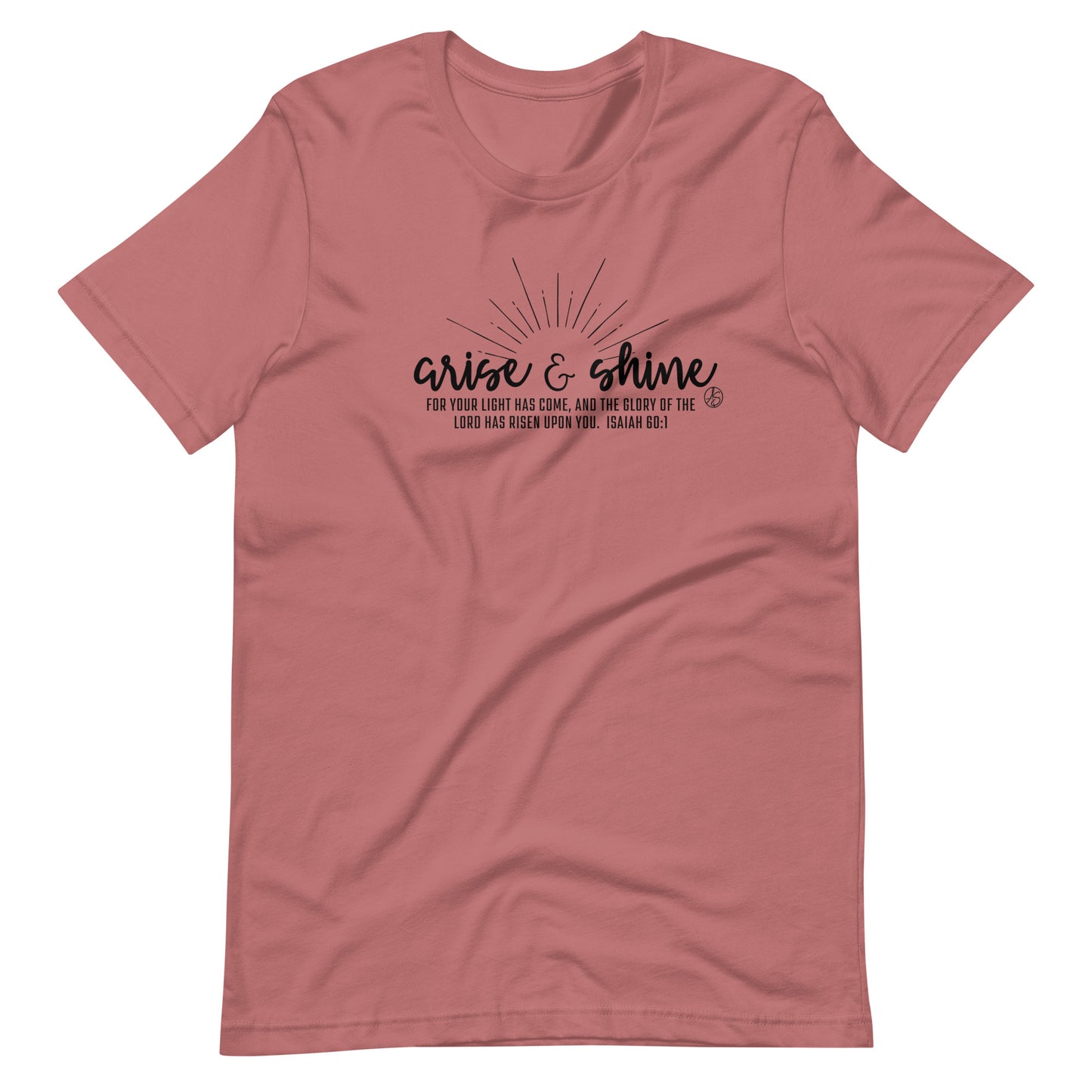 Arise & Shine Unisex T-Shirt