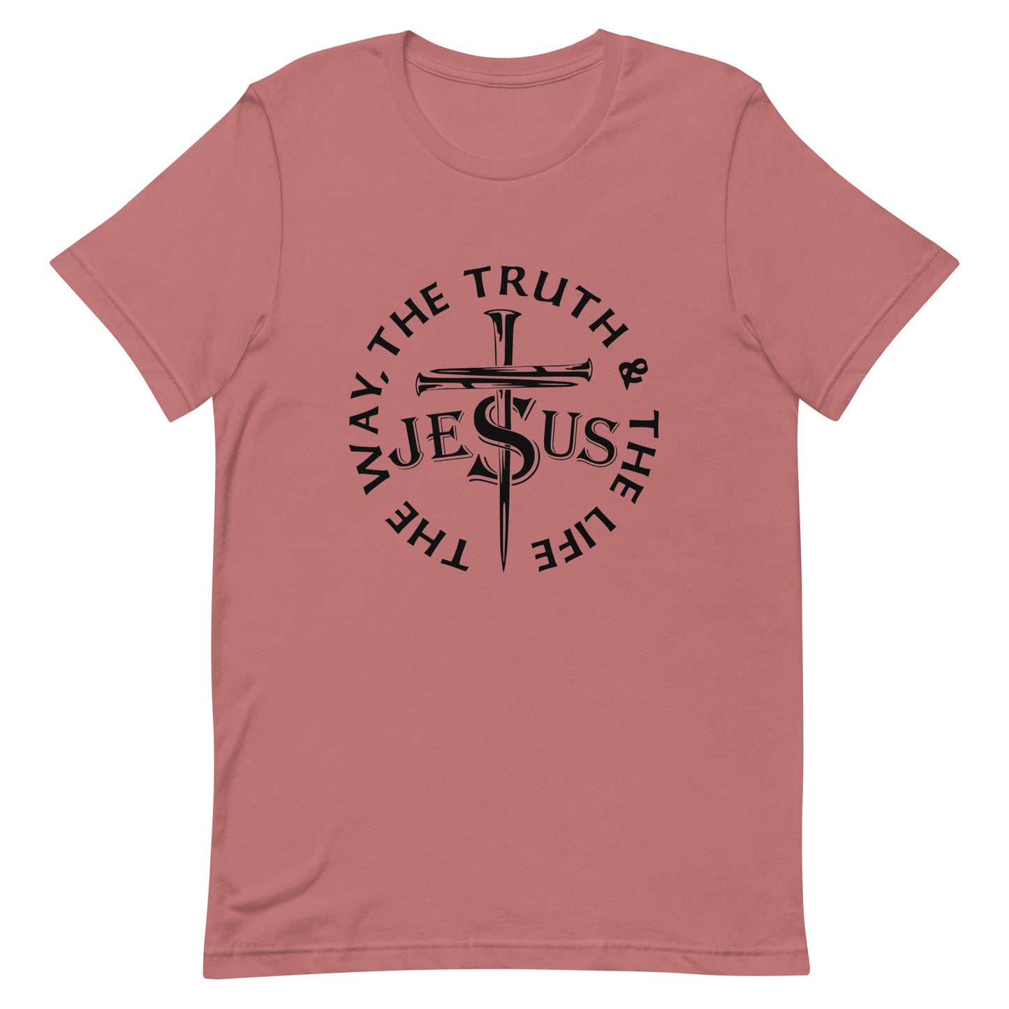 Jesus, The Way, The Truth, The Life Unisex T-Shirt