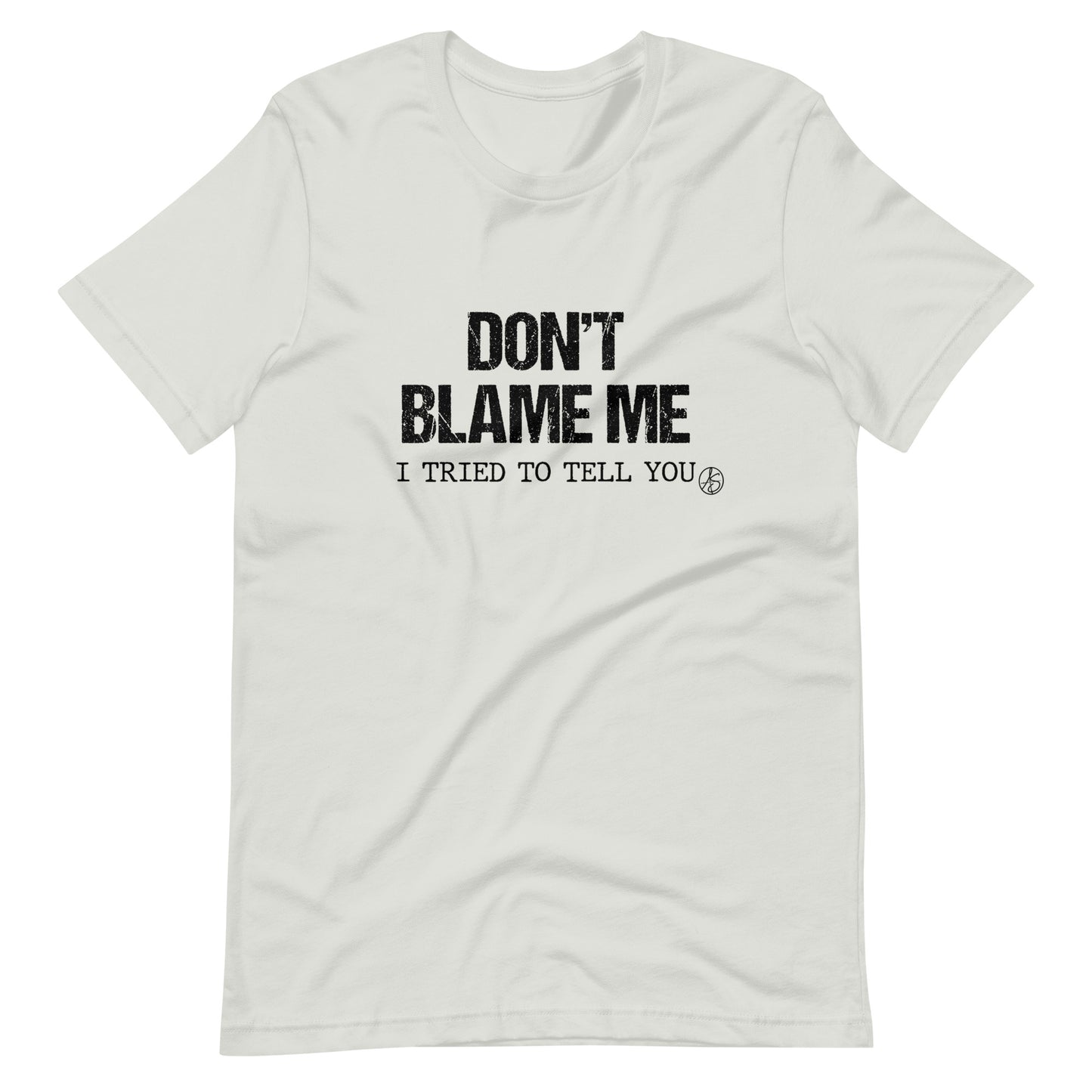 Don’t Blame Me Unisex t-shirt