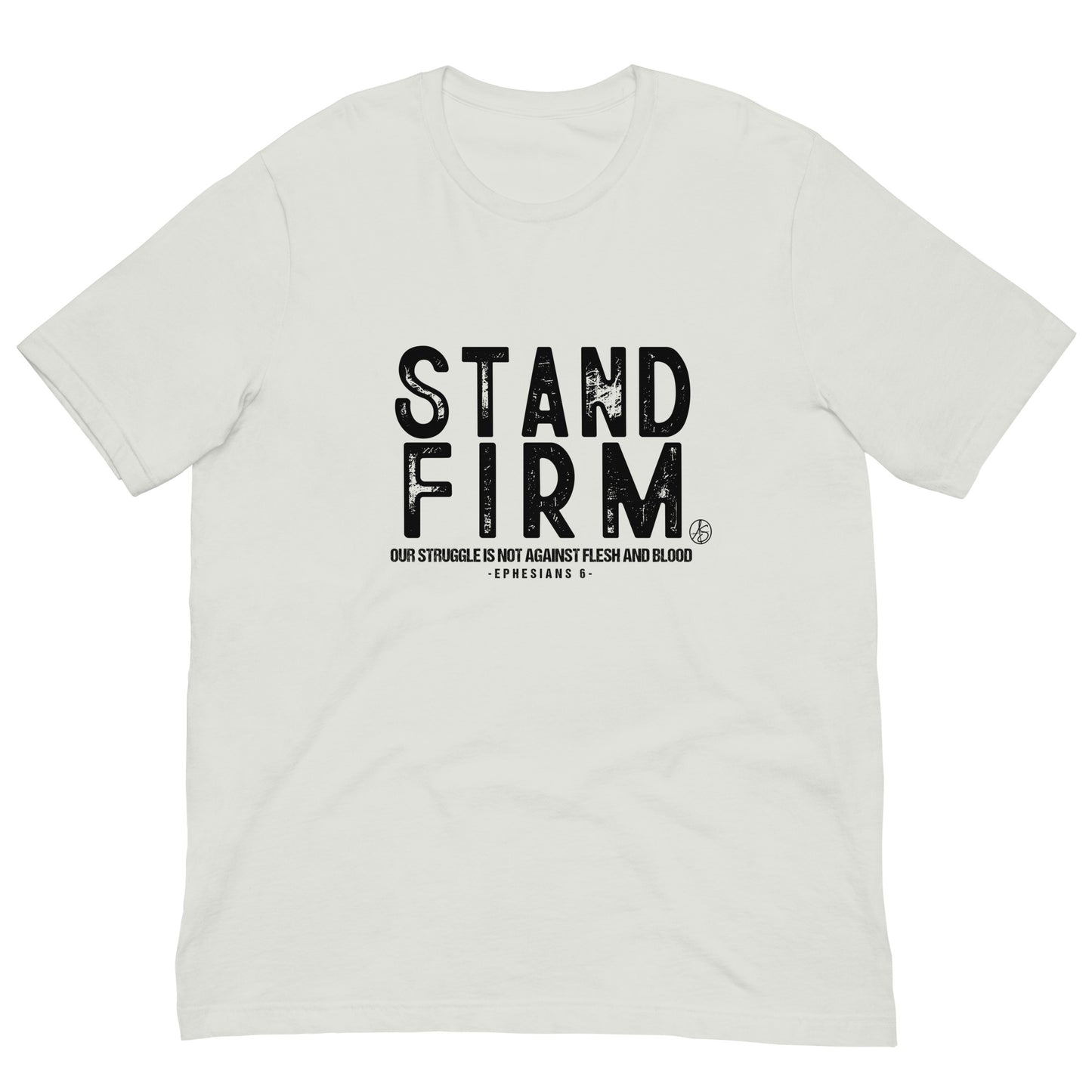 Stand Firm Unisex T-Shirt
