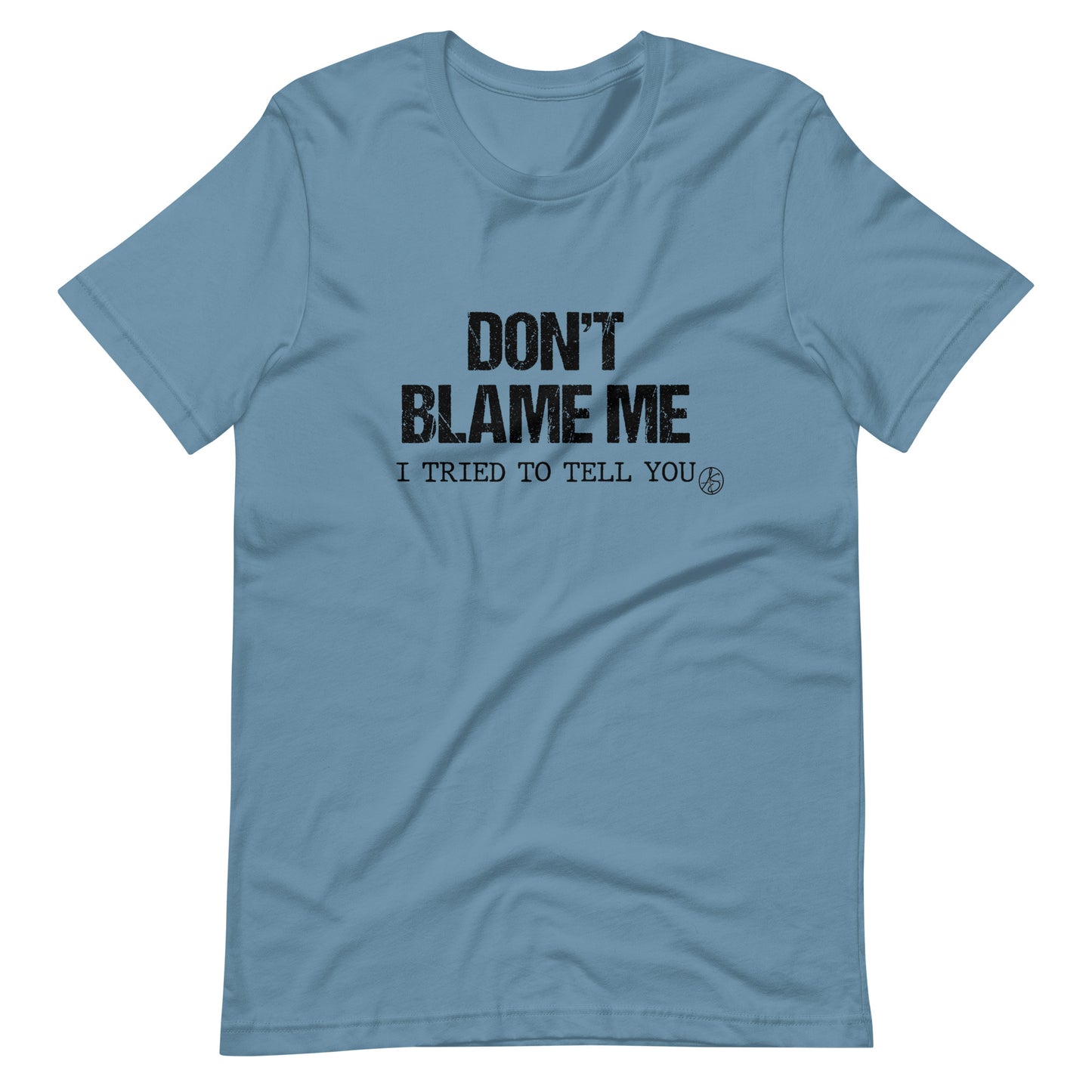 Don’t Blame Me Unisex t-shirt