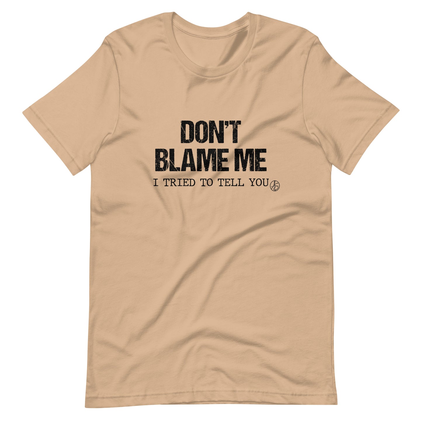 Don’t Blame Me Unisex t-shirt